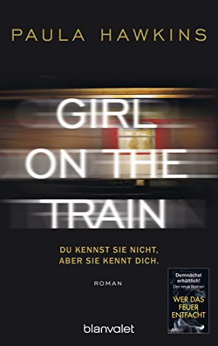 Girl on the Train - Du kennst sie nicht, aber sie kennt dich.: Roman